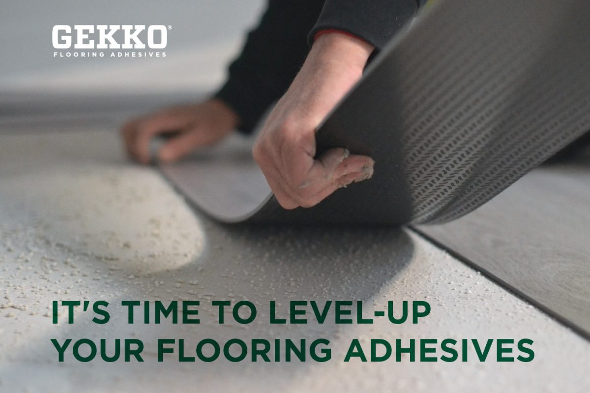 Level-Up Your Work Kit with Gekko Flooring Adhesives | Gekko Adhesives